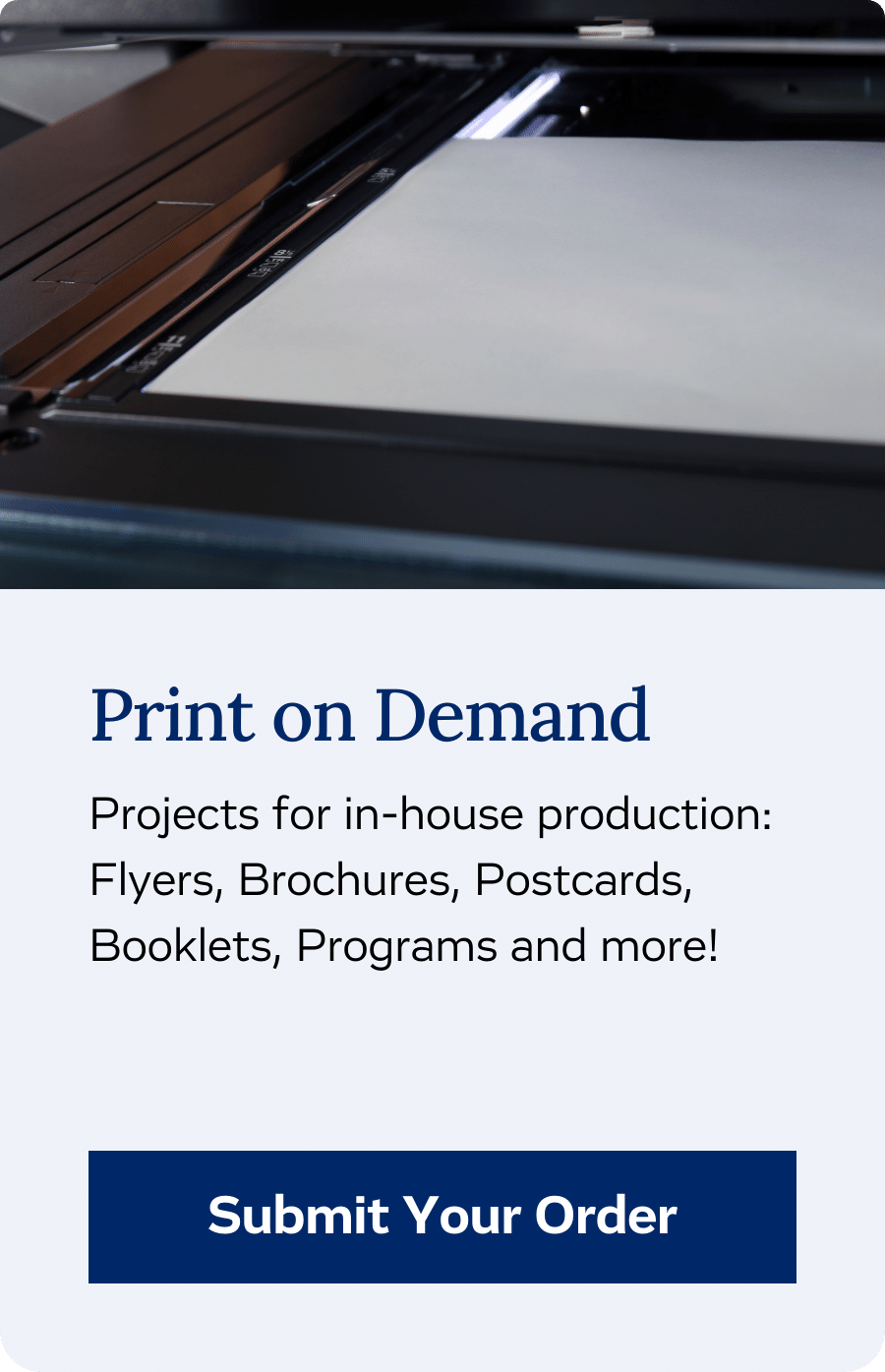 Print On-Demand. Projects for in-house production. Submit a Ticket.